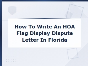 How to Write an Hoa Flag Display Dispute Letter in Florida